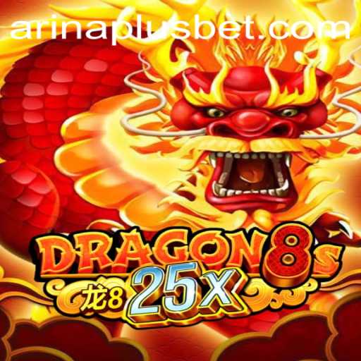 Dragon8s25x: A Dive into the Enchanting World of Arina Plus