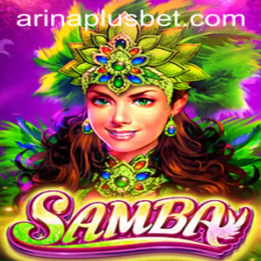 Discover the Exciting World of Samba: Unveiling Arina Plus