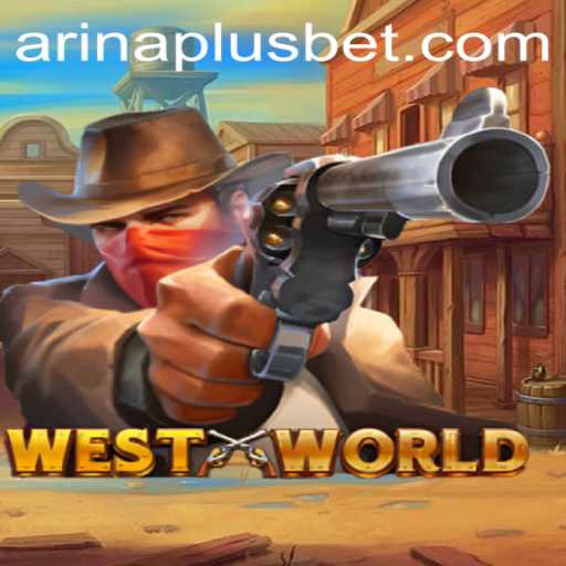 Exploring the Fascinating World of WestWorld: A New Era of Interactive Gaming with Arina Plus